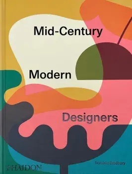 Mid-Century Modern Designers, Hardback/Dominic Bradbury