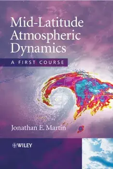 Mid-Latitude Atmospheric Dynamics. A First Course, Paperback/Jonathan E. Martin