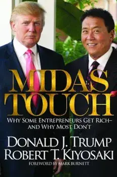 Midas Touch: Why Some Entrepreneurs Get Rich-And Why Most Don't, Hardcover/Donald J. Trump