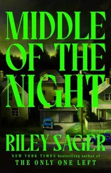 Middle of the Night. The next gripping and unputdownable novel from the master of the genre-bending thriller for 2024, Hardback/Riley Sager
