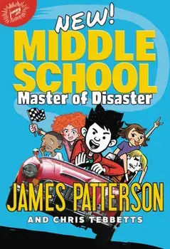 Middle School: Master of Disaster, Hardcover/James Patterson