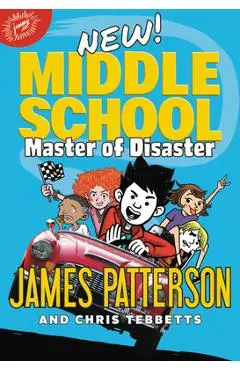 Middle School: Master of Disaster - James Patterson