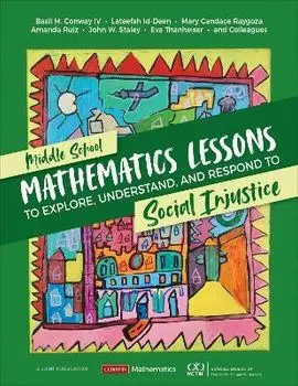 Middle School Mathematics Lessons to Explore, Understand, and Respond to Social Injustice, Paperback/Eva Thanheiser