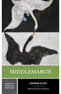 Middlemarch: A Norton Critical Edition - George Eliot