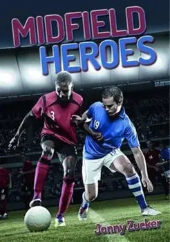 Midfield Heroes, Paperback/Jonny Zucker