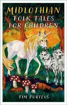 Midlothian Folk Tales for Children, Paperback/Tim Porteus