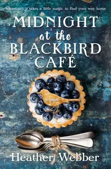 Midnight at the Blackbird Cafe, Paperback/Heather Webber