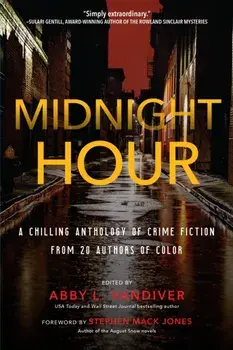 Midnight Hour. A chilling anthology of crime fiction from 20 authors of color, Paperback/Abby Vandiver