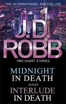 Midnight in Death/Interlude in Death, Paperback/J D Robb
