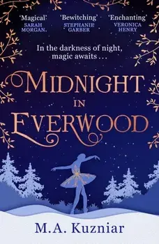 Midnight in Everwood, Paperback/M.A. Kuzniar