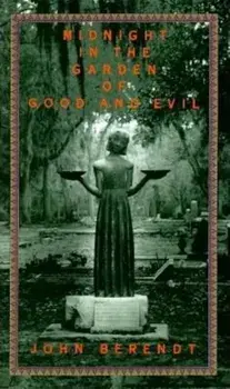 Midnight in the Garden of Good and Evil: A Savannah Story, Hardcover/John Berendt