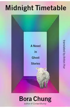 Midnight Timetable: A Novel in Ghost Stories - Bora Chung