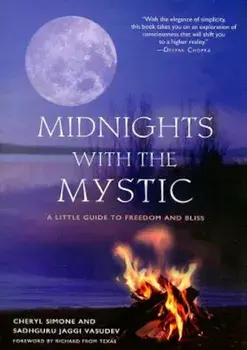 Midnights with the Mystic: A Little Guide to Freedom and Bliss, Paperback/Cheryl Simone