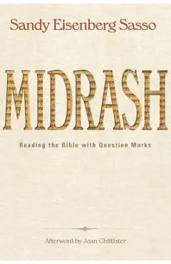 Midrash: Reading the Bible with Question Marks - Sandy Eisenberg Sasso