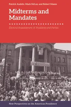 Midterms and Mandates. Electoral Reassessment of Presidents and Parties, Hardback/***