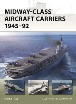 Midway-Class Aircraft Carriers 1945–92, Paperback/Mark (Author) Stille