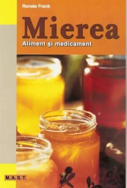 Mierea. Aliment si medicament | Renate Frank