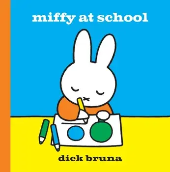 Miffy at School, Hardback/Dick Bruna