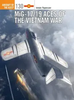 Mig-17/19 Aces of the Vietnam War, Paperback/Istvan Toperczer