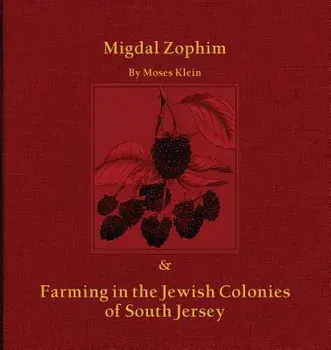 Migdal Zophim: & Farming in the Jewish Colonies of South Jersey, Paperback/Moses Klein
