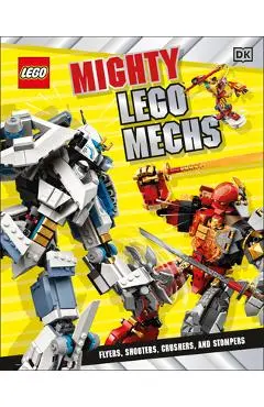 Mighty Lego Mechs: Flyers, Shooters, Crushers, and Stompers - Dk