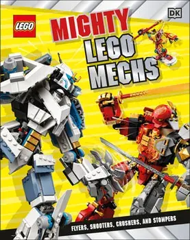 Mighty Lego Mechs: Flyers, Shooters, Crushers, and Stompers, Hardcover/***