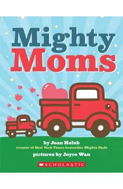 Mighty Moms - Joan Holub