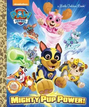 Mighty Pup Power! (Paw Patrol), Hardcover/Hollis James
