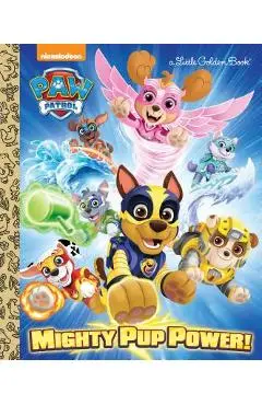 Mighty Pup Power! (Paw Patrol) - Hollis James
