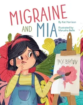 Migraine and Mia, Paperback/Kat Harrison