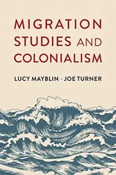 Migration Studies and Colonialism, Paperback/Joe Turner