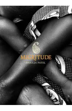 Migritude - Shailja Patel