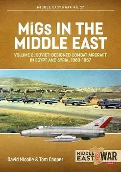 Migs in the Middle East, Volume 2. The Second Decade, 1967-1975, Paperback/Tom Cooper