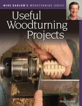 Mike Darlow's Woodturning Series: Useful Woodturning Projects, Paperback/Mike Darlow