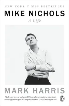 Mike Nichols: A Life, Paperback/Mark Harris