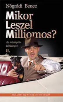 Mikor Leszel Milliomos'. Volumul 2/Nogradi Bence