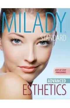 Milady's Standard Esthetics: Advanced Step-By-Step Procedures, Spiral Bound Version - Milady