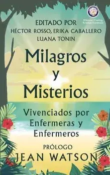 Milagros y Misterios Vivenciados por Enfermeras y Enfermeros, Paperback/Jean Watson
