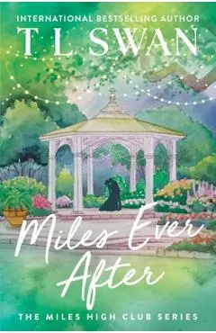 Miles Ever After - T. L. Swan