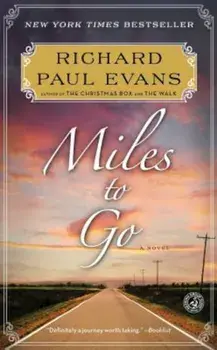 Miles to Go: The Second Journal of the Walk, Paperback/Richard Paul Evans