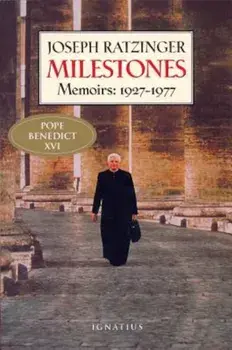 Milestones: Memoirs 1927-1977, Paperback/Pope Benedict XVI