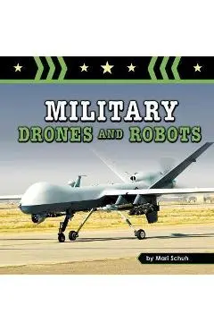 Military Drones and Robots - Mari Schuh