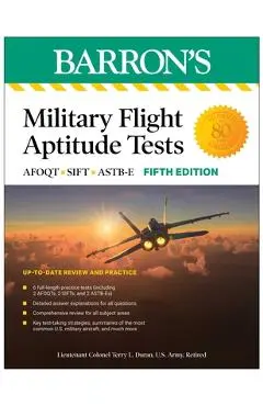Military Flight Aptitude Tests, Fifth Edition: 6 Practice Tests + Comprehensive Review - Terry L. Duran