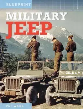 Military Jeep. Enthusiasts' Manual: 1940 Onwards - Ford, Willys and Hotchkiss, Hardback/Pat Ware