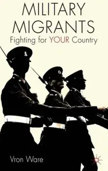 Military Migrants. Fighting for YOUR Country, Paperback/V. Ware