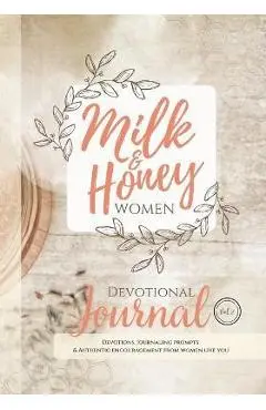 Milk and Honey Women Devotional Journal: Devotions, Journaling Prompts & Authentic Encouragement from Women Like You - Jenny Erlingsson