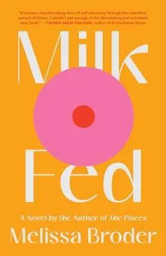Milk Fed - Melissa Broder