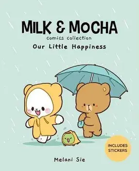 Milk & Mocha Comics Collection: Our Little Happiness, Hardcover/Melani Sie