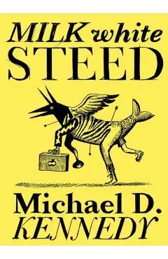 Milk White Steed - Michael Kennedy
