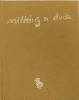 Milking a Duck, Hardback/Kate Parfet